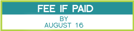 Fee If Paid By August 16